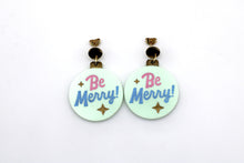 Load image into Gallery viewer, Be Merry Christmas Ornament Earrings