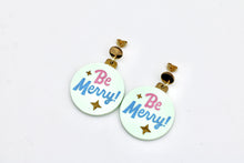 Load image into Gallery viewer, Be Merry Christmas Ornament Earrings