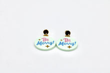 Load image into Gallery viewer, Be Merry Christmas Ornament Earrings