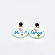 Be Merry Christmas Ornament Earrings