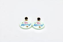 Load image into Gallery viewer, Be Merry Christmas Ornament Earrings
